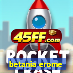 betania erome